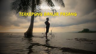 TERKEPUNG BANJIR PASANG LAUT || FISHING CAMP INDONESIA SPOT REVIEW