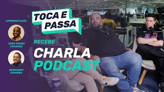 CHARLA PODCAST | TOCA E PASSA #21