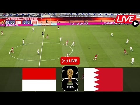 🔴LIVE: Indonesia vs Bahrain | Kualifikasi Piala Dunia AFC 2025 | Live Score & Streaming pertandingan