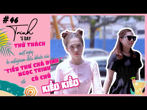 Ngọc Trinh - My Day #46: Thử thách "Một ngày bị Instagram điều khiển" của Tiểu thư Chà Dinh