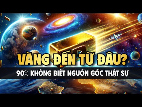 Nguồn gốc của Vàng là từ đâu ? | THKT