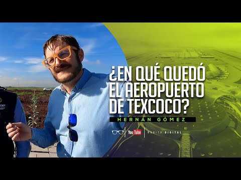 ASÍ luce el sitio DONDE se iba a CONSTRUIR en NUEVO AEROPUERTO de la CDMX | Hernán Gómez
