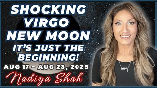 SHOCKING VIRGO NEW MOON DEJA VU IS JUST THE BEGINNING Aug 17-23 2025 Horoscopes For Your Sign