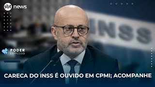 PODER EXPRESSO | CPMI retoma depoimento do ‘Careca do INSS’