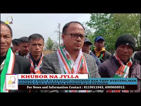 PYNDEP 2 NGUT KI KYRTONG CONGRESS BAN THEP KYRTENG,WAN SYNRAN U MLA BARIM KA RANIKOR IA U KYRTONG