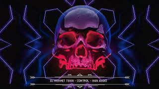 Dj Mehmet Tekin - Control - HAN AUDIO (Official Video)