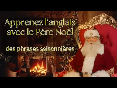 Apprenez l'anglais avec le Père Noël - des phrases saisonnières