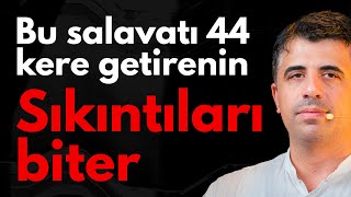 Bu salavatı 44 kere getirenin sıkıntıları biter / Abdullah Yuyucu 
