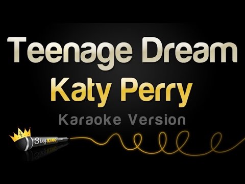 Katy Perry – Teenage Dream (Karaoke Version)