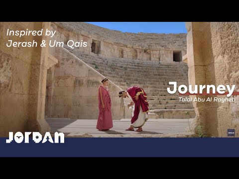 Visit Jordan: Talal Abu Al Ragheb - Journey (Inspired by Jerash and Um Qais)