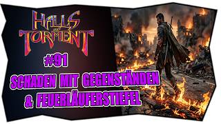 HALLS OF TORMENT #91 SCHADEN MIT GEGENSTÄNDEN & FEUERLÄUFERSTIEFEL Deutsch ★ Tipps & Tricks ★ Chaos