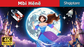 Mbi Hënë | Over the Moon in Albanian | Albanian Fairy Tales