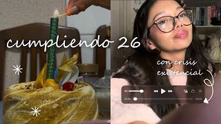 🎂 cumpliendo 26 años con crisis de identidad | Vlog N. 1
