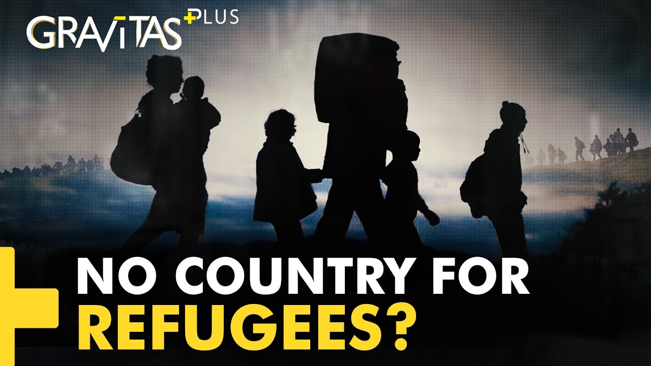 Gravitas Plus: The global refugee crisis