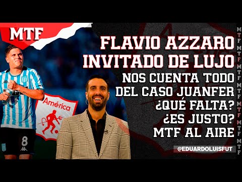 FLAVIO AZZARO INVITADO DE LUJO. NOS CUENTA TODO DEL CASO JUANFER. ¿QUÉ FALTA? ¿ES JUSTO? MTF AL AIRE