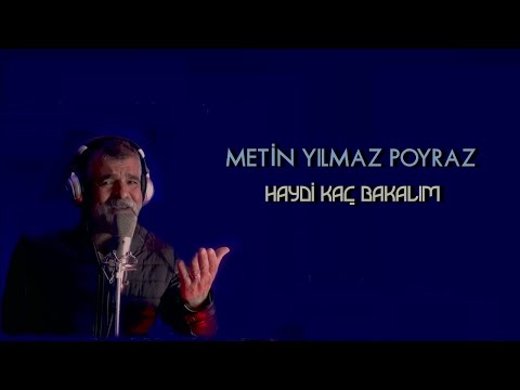 Metin Yılmaz Poyraz - Haydi Kaç Bakalım  I Single © 2024 Anadolu Müzik