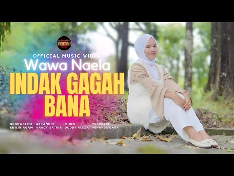 Wawa Naela - Indak Gagah Bana (Official Music Video)