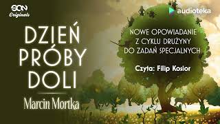 Dzień Próby Doli - audiobook | Marcin Mortka (czyta: Filip Kosior)