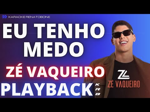 TENHO MEDO – ZÉ VAQUEIRO – PLAYBACK DEMONSTRAÇÃO