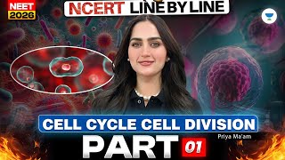 🔥 NCERT Biology Line by Line: Cell cycle and Cell division part 1 | Priya Pandey #neet2026
