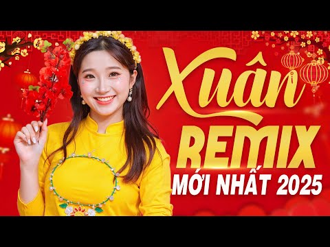 Liên Khúc MÙA XUÂN ƠI, XUÂN XUÂN ƠI XUÂN ĐÃ VỀ 2025 REMIX - Nhạc Xuân Sôi Động Bass Căng Đét Đẹt