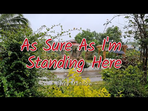 AS SURE AS I’M STANDING HERE – (Karaoke Version) – in the style of Barry Manilow