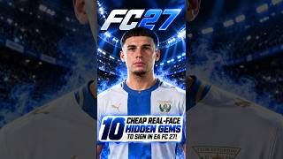 10 AMAZING Hidden Gems With REAL Faces You NEED To Sign in EA FC 27!  #eafc27 #fc27 #ytshorts #viral
