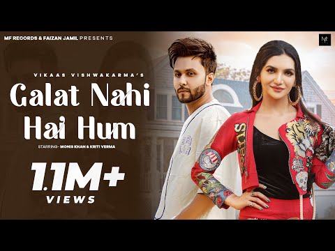 GALAT NAHI HAI HUM (Official Video) | Vikaas Vishwakarma | Monis Khan | Kriti Verma | New Hindi Song
