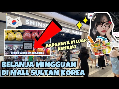 BELANJA MINGGUAN DI MALL SULTAN KOREA | HARGANYA DI LUAR KENDALI