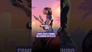 O impacto das novas mecânicas no roubo de carro em GTA 6