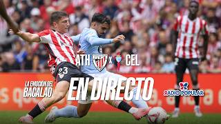 ATHLETIC - CELTA en DIRECTO con LA EMOCIÓN DEL BACALAO | LALIGA