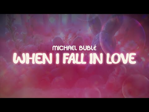 michael bublé ✨ when i fall in love ✨ ~ lyrics