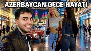 AZERBAYCAN GECE HAYATI ! - Gördüklerimize İnanamadık (BAKÜ)