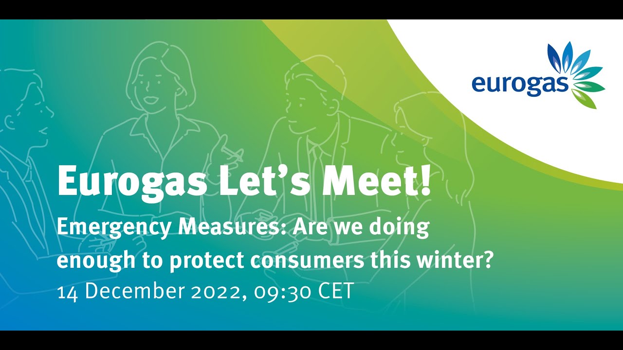 Eurogas Let’s Meet! Emergency Measures: Are we doing enough to protect consumers this winter?