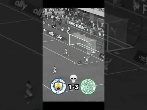 this game 💀💀 #match #manchestercity #3x4 #celtic #preseason #football #soccer #video #edit #skull