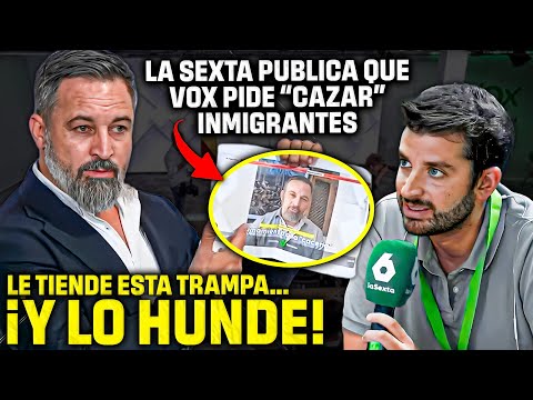 ABASCAL DESTROZA a PERIODISTA de LA SEXTA ¡¡POR PUBLICAR QUE VOX QUIERE "CAZAR" INMIGRANTES!!