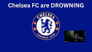 CHELSEA FC ARE DROWNING