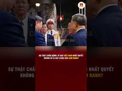 SỰ THẬT CHẤN ĐỘNG: VÌ SAO VIỆT NAM NHẤT QUYẾT KHÔNG ĐỂ AI ĐẶT CHÂN VÀO CAM RANH?