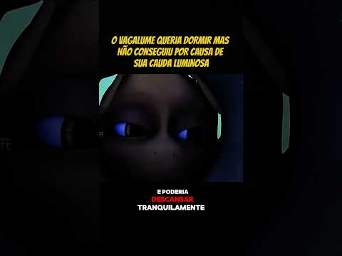 O vagalume não conseguia dormir por causa de sua cauda #narrastar #desenho #maisviews #cenasnarradas