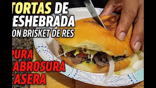 🔥 Tortas de Deshebrada con Brisket de Res | Pura Sabrosura Casera