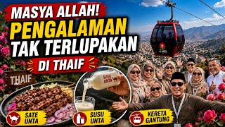 Masya Allah! Pengalaman Tak Terlupakan di Thaif, Sate Unta hingga Kereta Gantung