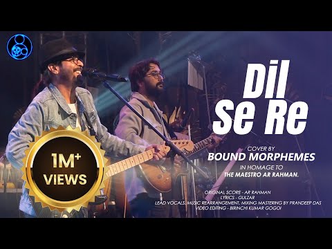Dil Se Re - Live Cover by Bound Morphemes | Prandeep Das | A. R. Rahman