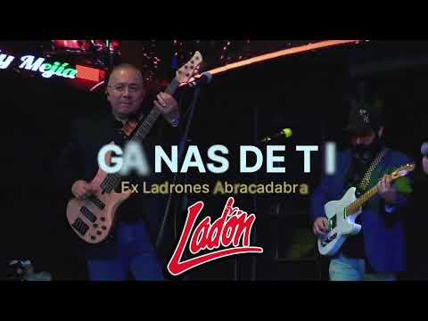 GANAS DE TI - GRUPO LADÓN (EX LADRONES / ABRACADABRA)