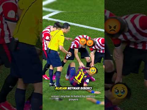 alasan Neymar di benci pemain Atletico 🥹 !
