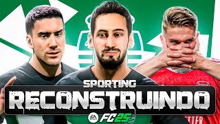 RECONSTRUINDO O SPORTING CP! | FC25