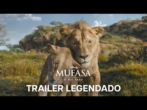 Mufasa: O Rei Leão | Trailer 4 Oficial Legendado