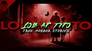 LOLA AT TITO - True Horror Stories | Nginig Stories