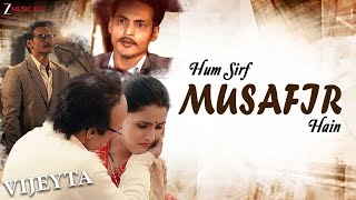 Hum Sirf Musafir Hain - Vijeyta | Ravi Bhatia, Bharti Awasthi | Sandeep Nath