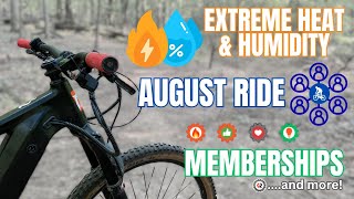 Heat & Humidity on a MTB - Channel Memberships w/ Exclusive Perks - August Ride & more