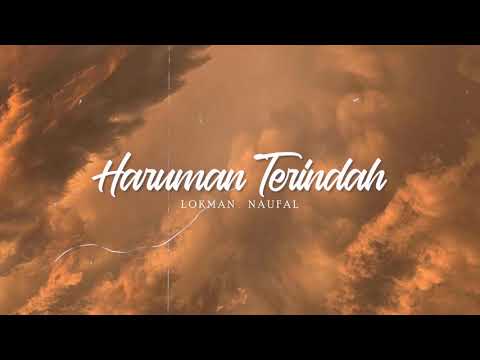 Lokman Naufal - Haruman Terindah (Video Lirik)